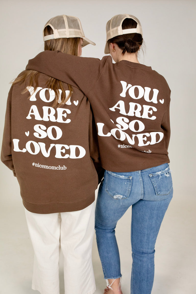 Nice Mom Crew | "YOU ARE SO LOVED” Chocolate
