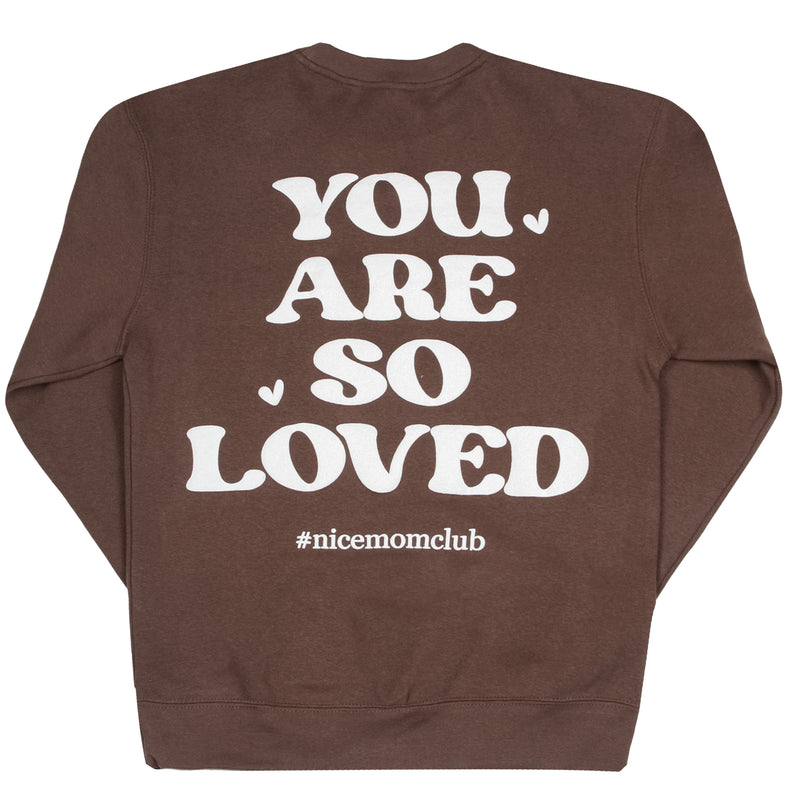 Nice Mom Crew | "YOU ARE SO LOVED” Chocolate